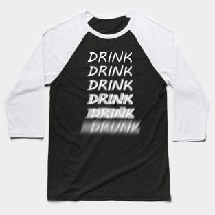 Drink Drunk Baseball T-Shirt